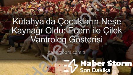 Kütahya’da Çocukların Neşe Kaynağı: Ecem ile Çilek Vantrolog Gösterisi