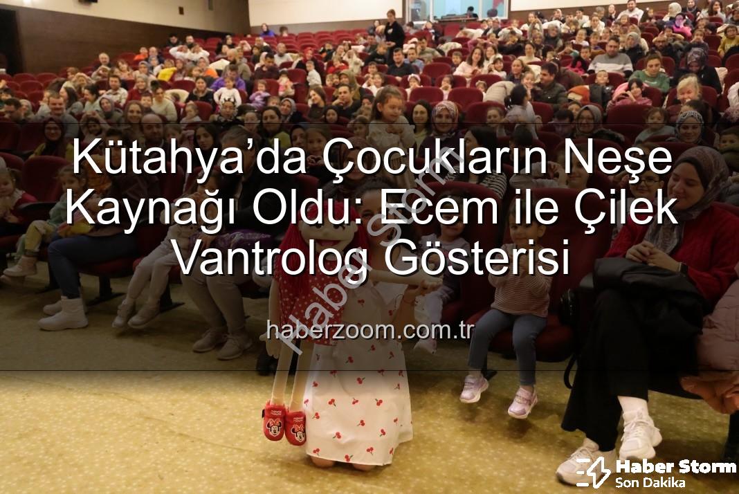 Ecem ile Çilek Vantrolog Gösterisi - Kütahya’da Çocukların Neşe Kaynağı: Ecem ile Çilek Vantrolog Gösterisi