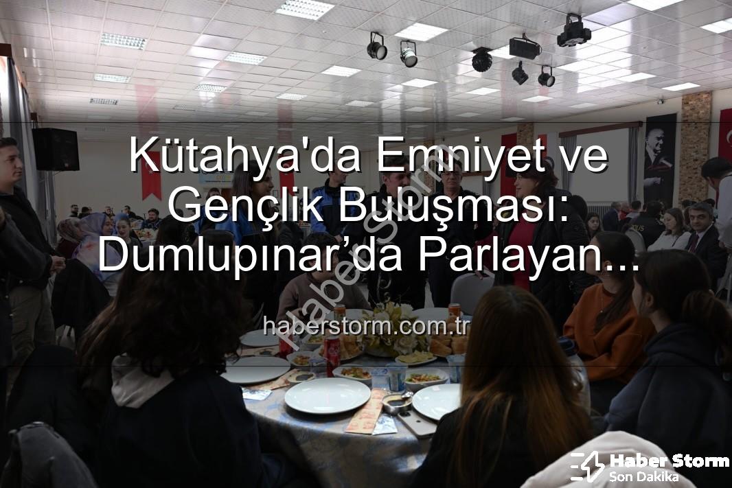 Dumlupınar’da Parlayan Yıldızlar projesi - Kütahya'da Emniyet ve Gençlik Buluşması: Dumlupınar’da Parlayan Yıldızlar Projesi Final Yaptı