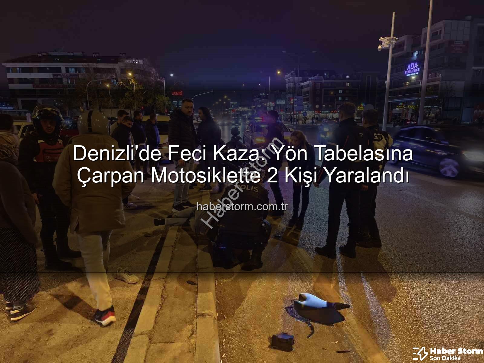 Denizli'de motosiklet kazası - Denizli'de Feci Kaza: Yön Tabelasına Çarpan Motosiklette 2 Kişi Yaralandı