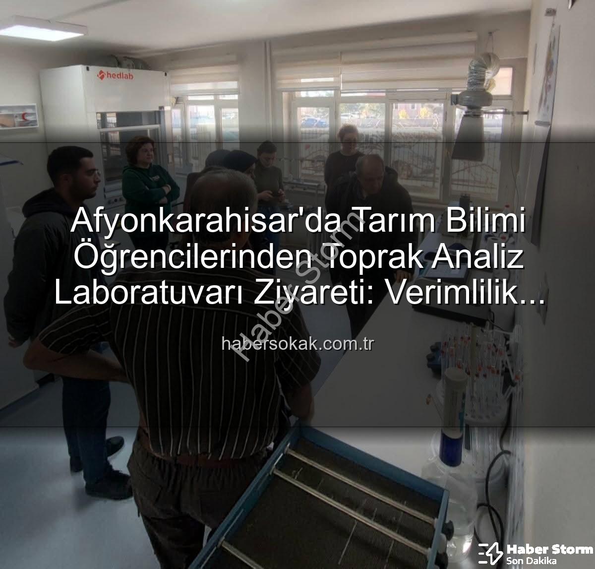 toprak analizleri - Gıda Mühendisliği Öğrencilerinden Afyonkarahisar Tarım Laboratuvarına Kritik Ziyaret: Toprak ve Sulama Suyu Analizleri Yerinde İncelendi