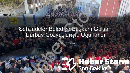 Şehzadeler Belediye Başkanı Gülşah Durbay Gözyaşlarıyla Uğurlandı