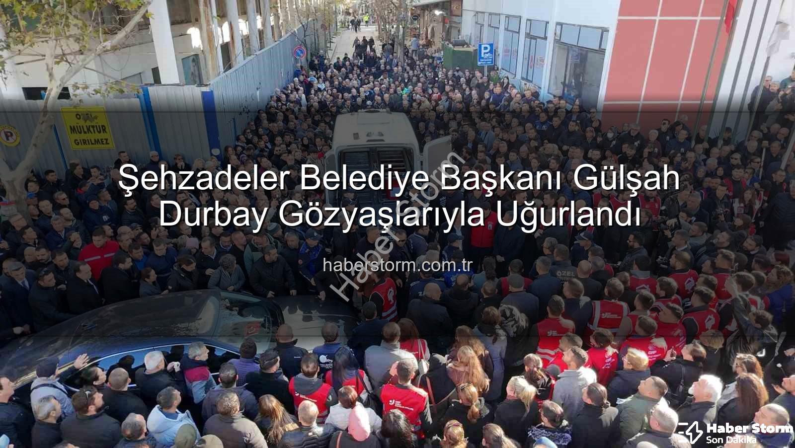 Şehzadeler Belediye Başkanı Gülşah Durbay - Şehzadeler Belediye Başkanı Gülşah Durbay Gözyaşlarıyla Uğurlandı