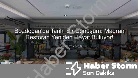 Bozdoğan’da Tarihi Bir Dönüşüm: Madran Restoran Yeniden Hayat Buluyor!