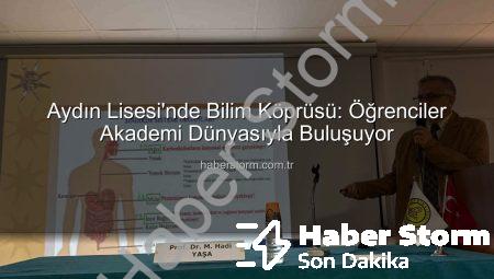 Aydın Lisesi’nde Bilim Köprüsü: Öğrenciler Akademi Dünyasıyla Buluşuyor