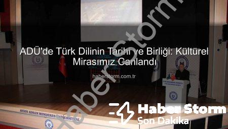 ADÜ’de Türk Dilinin Tarihi ve Birliği: Kültürel Mirasımız Canlandı