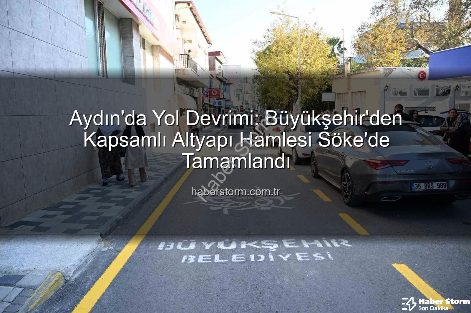Aydın yol yapım çalışmaları - Aydın'da Yol Devrimi: Büyükşehir'den Kapsamlı Altyapı Hamlesi Söke'de Tamamlandı