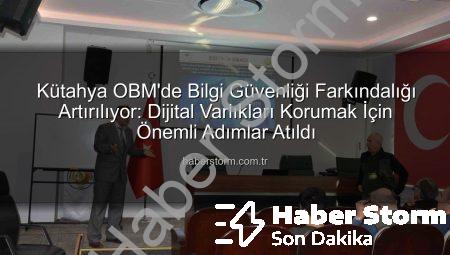 Kütahya OBM’de Bilgi Güvenliği Farkındalığı Artırılıyor: Dijital Varlıkları Korumak İçin Önemli Adımlar Atıldı