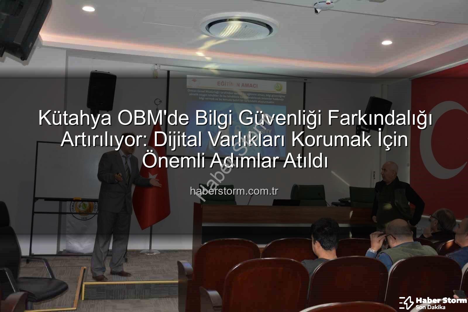 bilgi güvenliği farkındalık - Kütahya OBM'de Bilgi Güvenliği Farkındalığı Artırılıyor: Dijital Varlıkları Korumak İçin Önemli Adımlar Atıldı