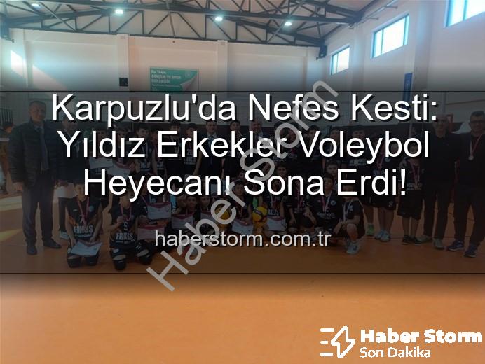Yıldız Erkekler Voleybol - Karpuzlu'da Nefes Kesti: Yıldız Erkekler Voleybol Heyecanı Sona Erdi!