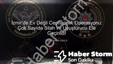 İzmir’de Ev Değil Cephanelik! Polis Operasyonuyla Yüzlerce Silah ve Uyuşturucu Ele Geçirildi