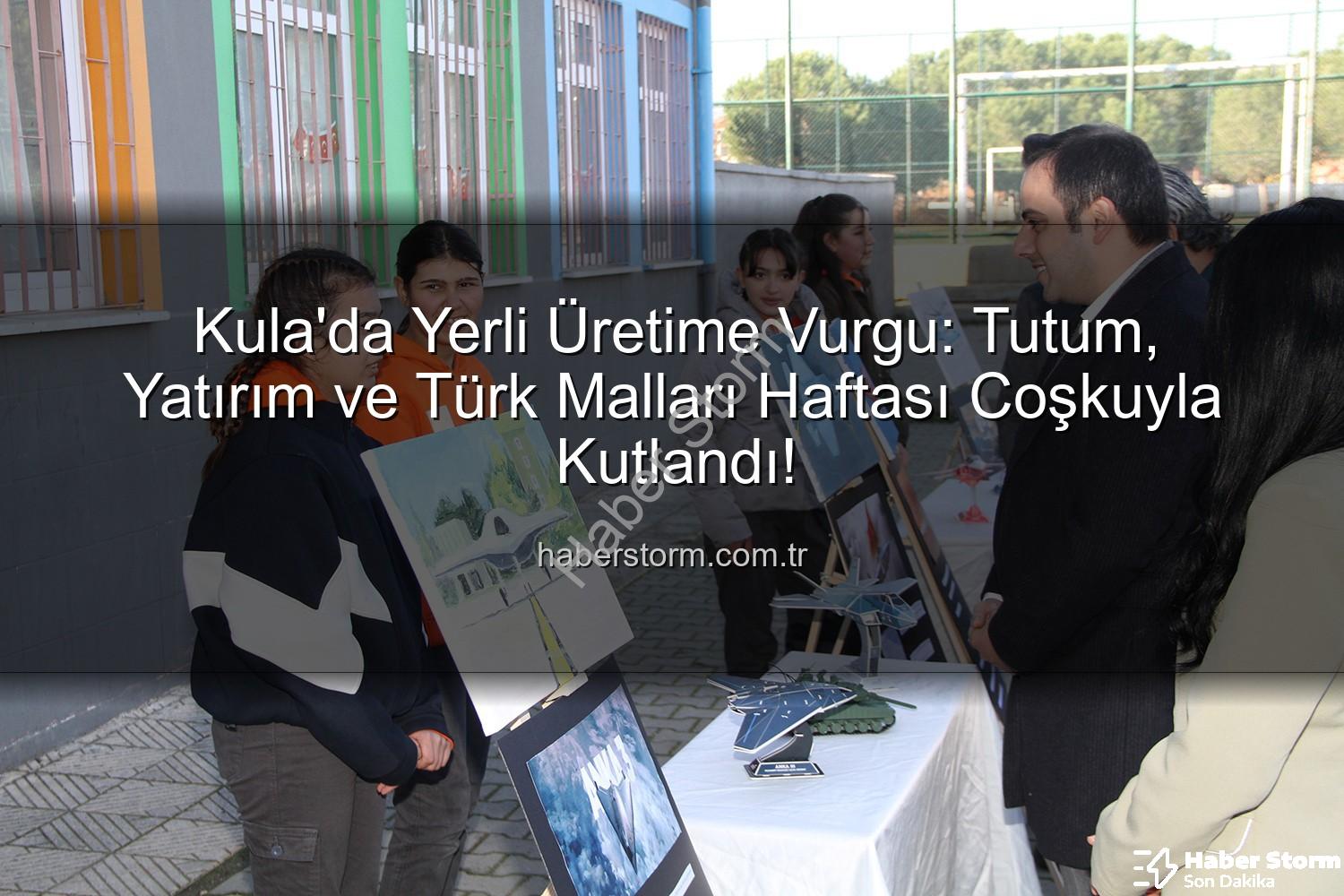 Tutum Yatırım Türk Malları Haftası - Kula'da Yerli Üretime Vurgu: Tutum, Yatırım ve Türk Malları Haftası Coşkuyla Kutlandı!