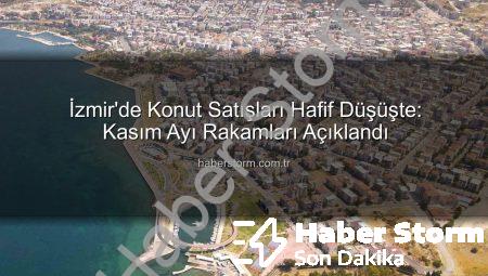 İzmir’de Konut Satışları Hafif Düşüşte: Kasım Ayı Rakamları Açıklandı