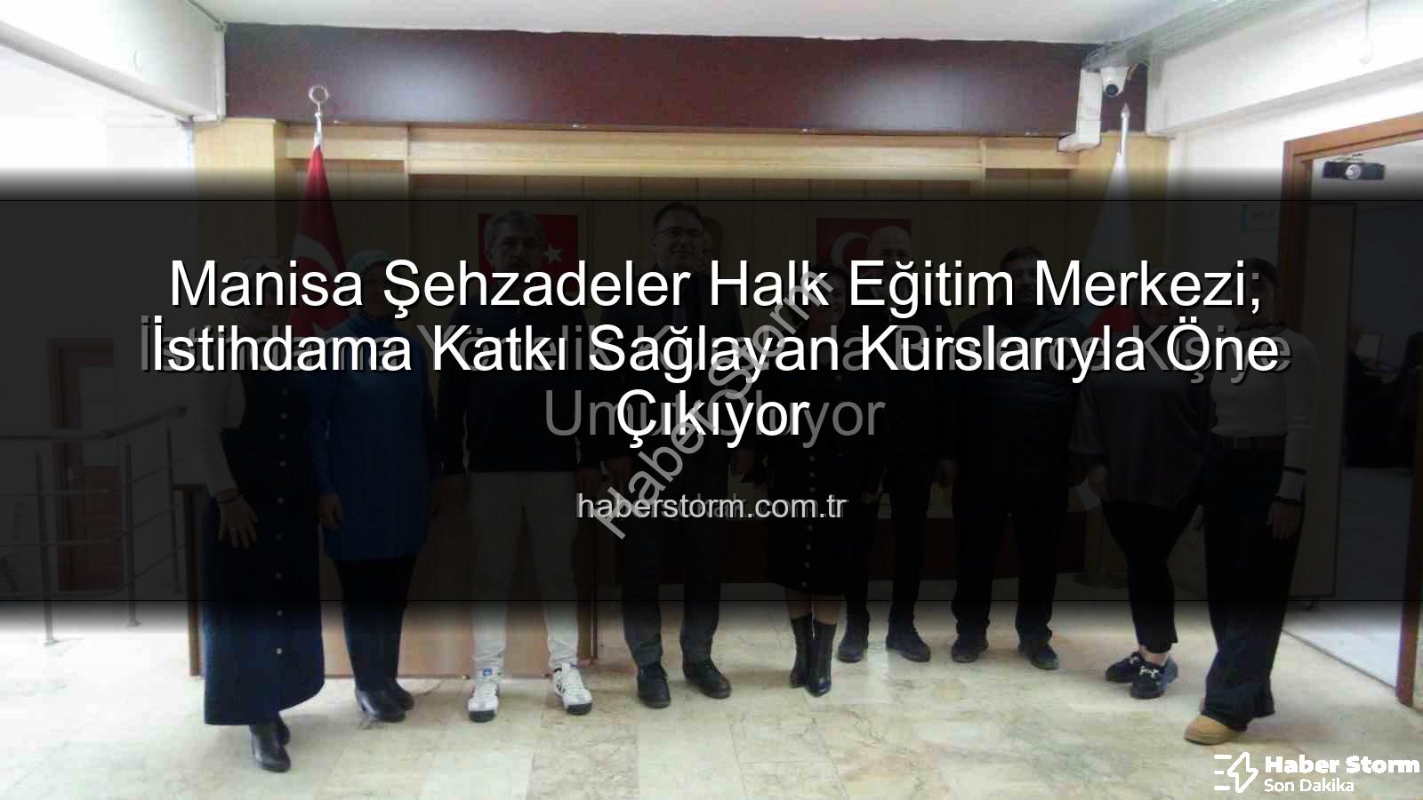 Halk eğitim merkezleri - Manisa Şehzadeler Halk Eğitim Merkezi, İstihdama Katkı Sağlayan Kurslarıyla Öne Çıkıyor