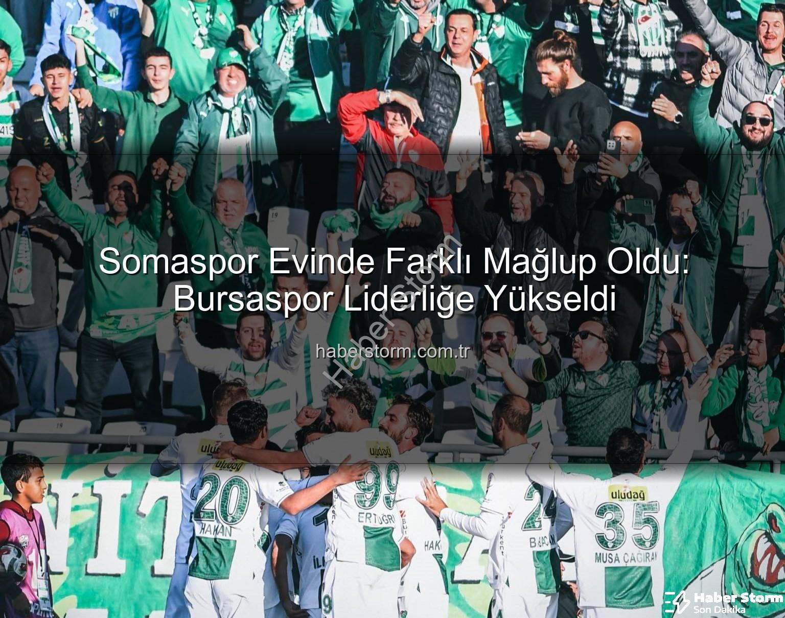 Somaspor Bursaspor - Somaspor Evinde Farklı Mağlup Oldu: Bursaspor Liderliğe Yükseldi