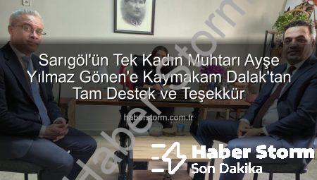 Sarıgöl’ün Tek Kadın Muhtarı Ayşe Yılmaz Gönen’e Kaymakam Dalak’tan Tam Destek ve Teşekkür