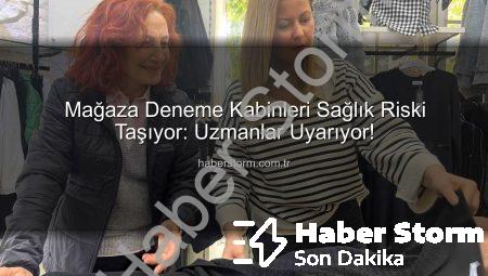 Mağaza Deneme Kabinleri Sağlık Riski Taşıyor: Uzmanlar Uyarıyor!