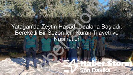 Yatağan’da Zeytin Hasadı Dualarla Başladı: Bereketli Bir Sezon İçin Kuran Tilaveti ve Nasihatler