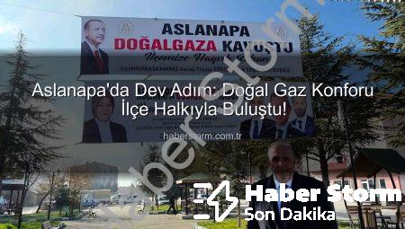 Aslanapa’da Dev Adım: Doğal Gaz Konforu İlçe Halkıyla Buluştu!
