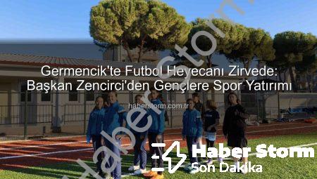 Germencik’te Futbol Heyecanı Zirvede: Başkan Zencirci’den Gençlere Spor Yatırımı