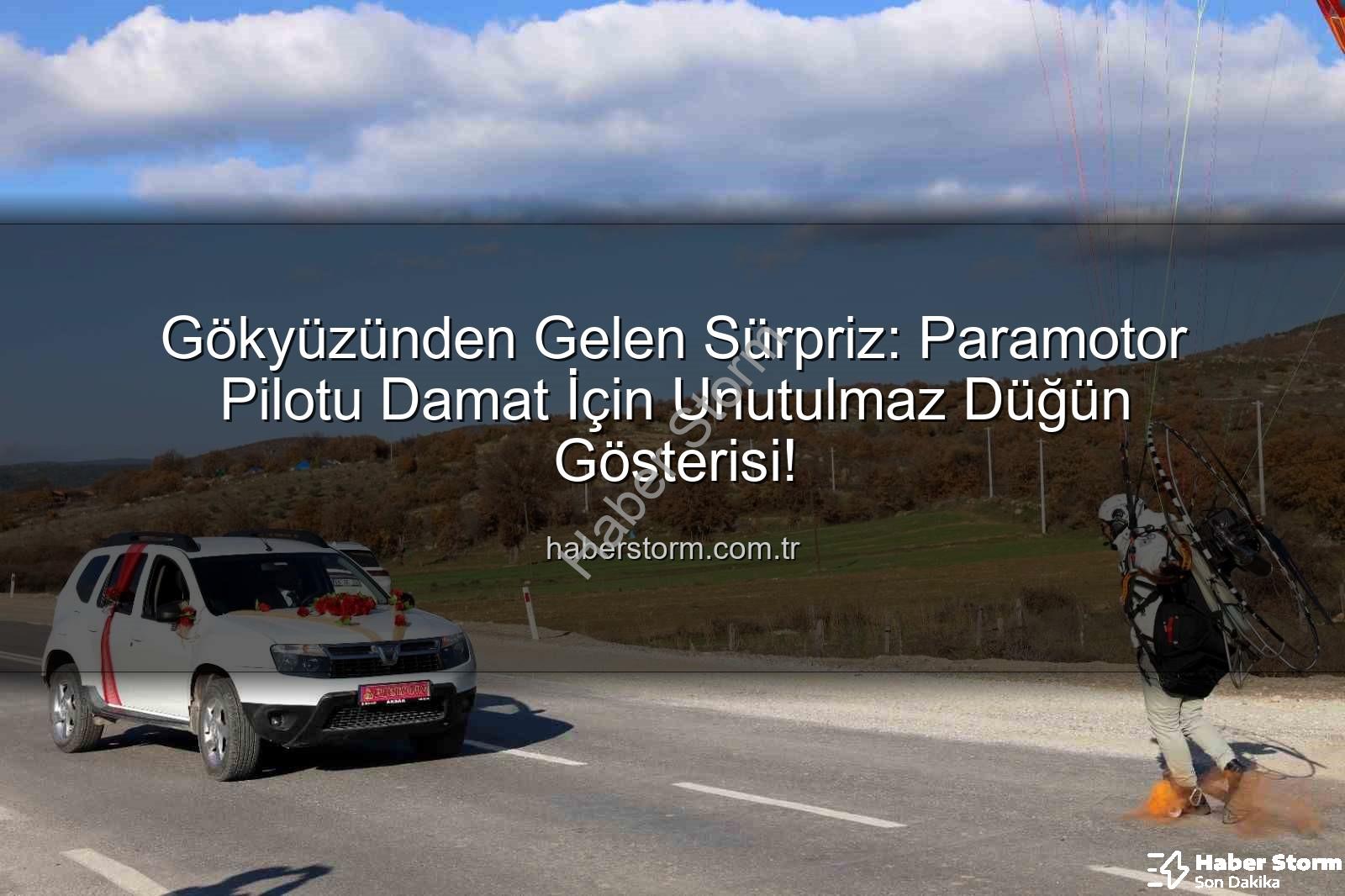 paramotor sürprizi - Gökyüzünden Gelen Sürpriz: Paramotor Pilotu Damat İçin Unutulmaz Düğün Gösterisi!