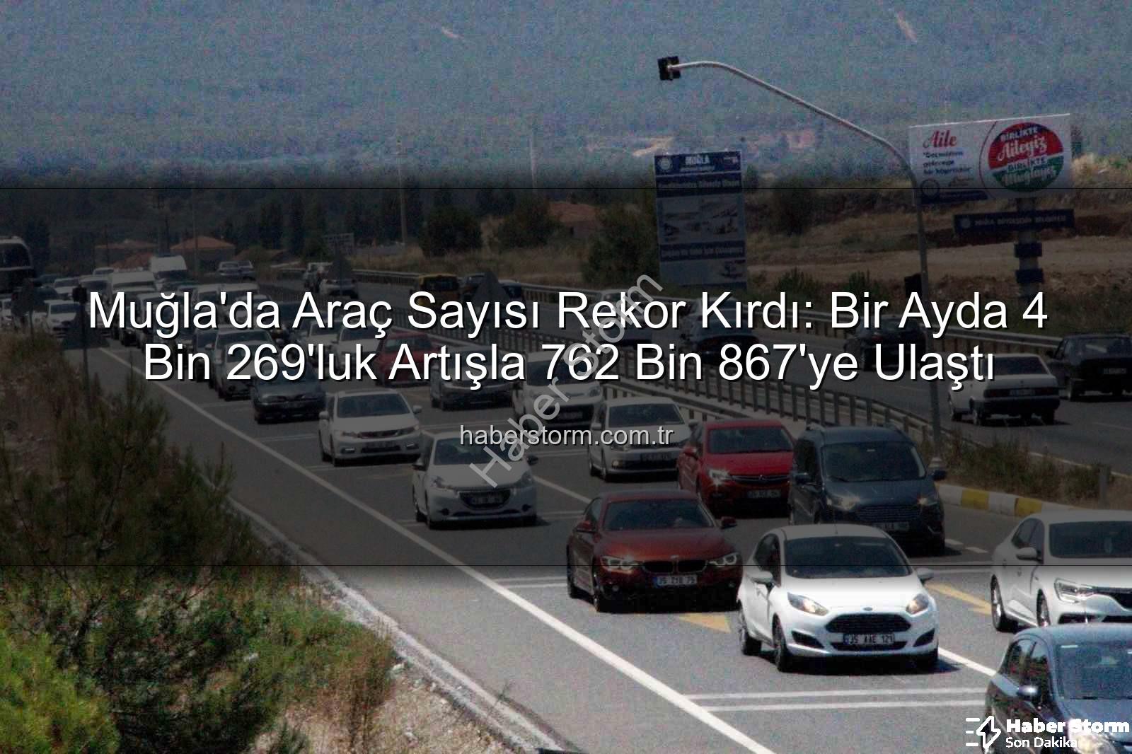Muğla araç sayısı - Muğla'da Araç Sayısı Rekor Kırdı: Bir Ayda 4 Bin 269'luk Artışla 762 Bin 867'ye Ulaştı