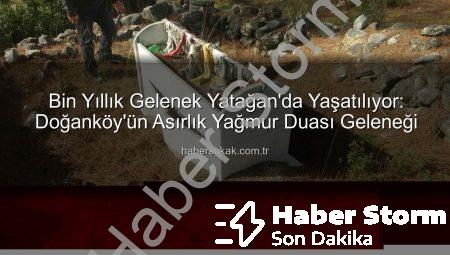 Muğla Yatağan’da Bin Yıllık Yağmur Duası Geleneği: Bereket İçin Toplanıyorlar