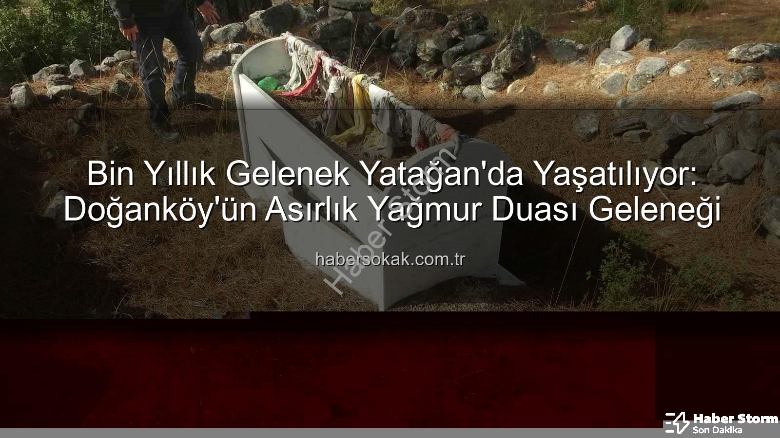 yağmur duası geleneği - Muğla Yatağan'da Bin Yıllık Yağmur Duası Geleneği: Bereket İçin Toplanıyorlar