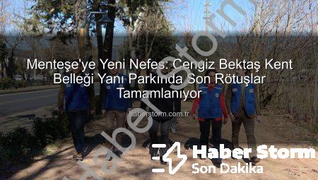 Menteşe’ye Yeni Nefes: Cengiz Bektaş Kent Belleği Yanı Parkında Son Rötuşlar Tamamlanıyor