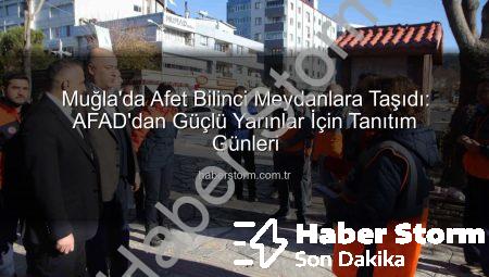 Muğla’da Afet Bilinci Meydanlara Taşıdı: AFAD’dan Güçlü Yarınlar İçin Tanıtım Günleri