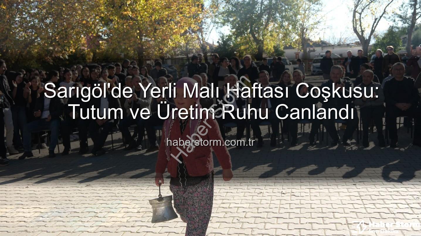 Yerli Malı Haftası Sarıgöl - Sarıgöl'de Yerli Malı Haftası Coşkusu: Tutum ve Üretim Ruhu Canlandı