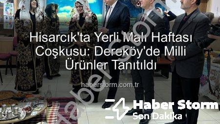 Hisarcık’ta Yerli Malı Haftası Coşkusu: Dereköy’de Milli Ürünler Tanıtıldı