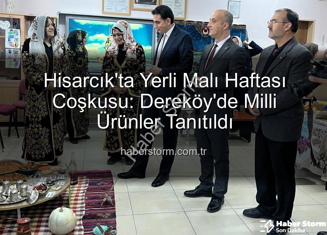 Yerli Malı Haftası - Hisarcık'ta Yerli Malı Haftası Coşkusu: Dereköy'de Milli Ürünler Tanıtıldı