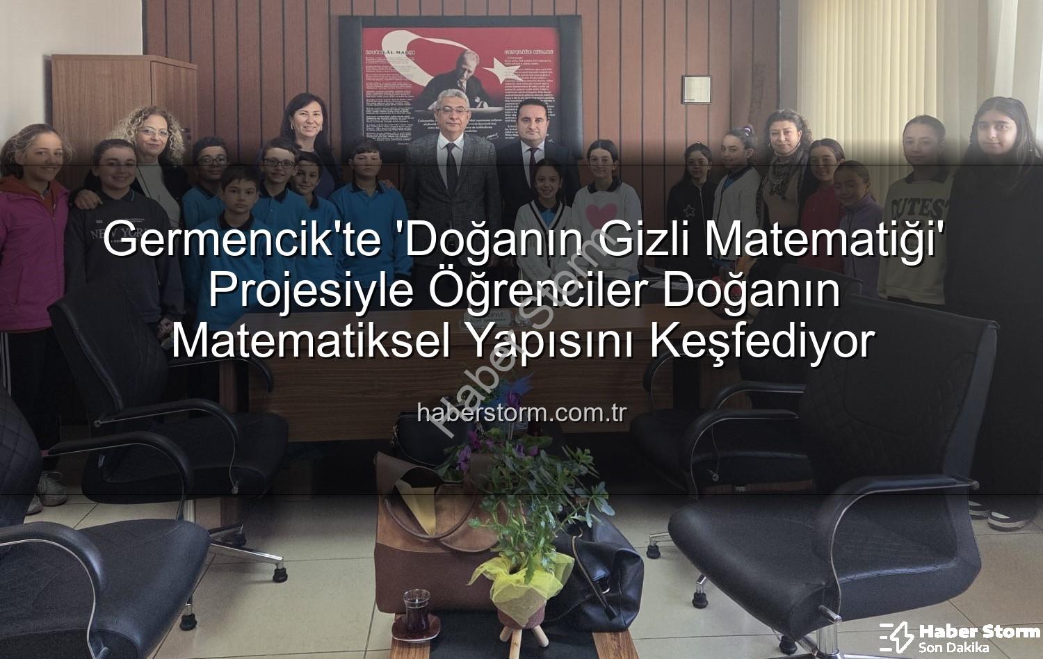 doğanın matematiği - Germencik'te 'Doğanın Gizli Matematiği' Projesiyle Öğrenciler Doğanın Matematiksel Yapısını Keşfediyor