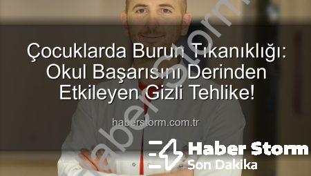 Çocuklarda Burun Tıkanıklığı: Okul Başarısını Derinden Etkileyen Gizli Tehlike!