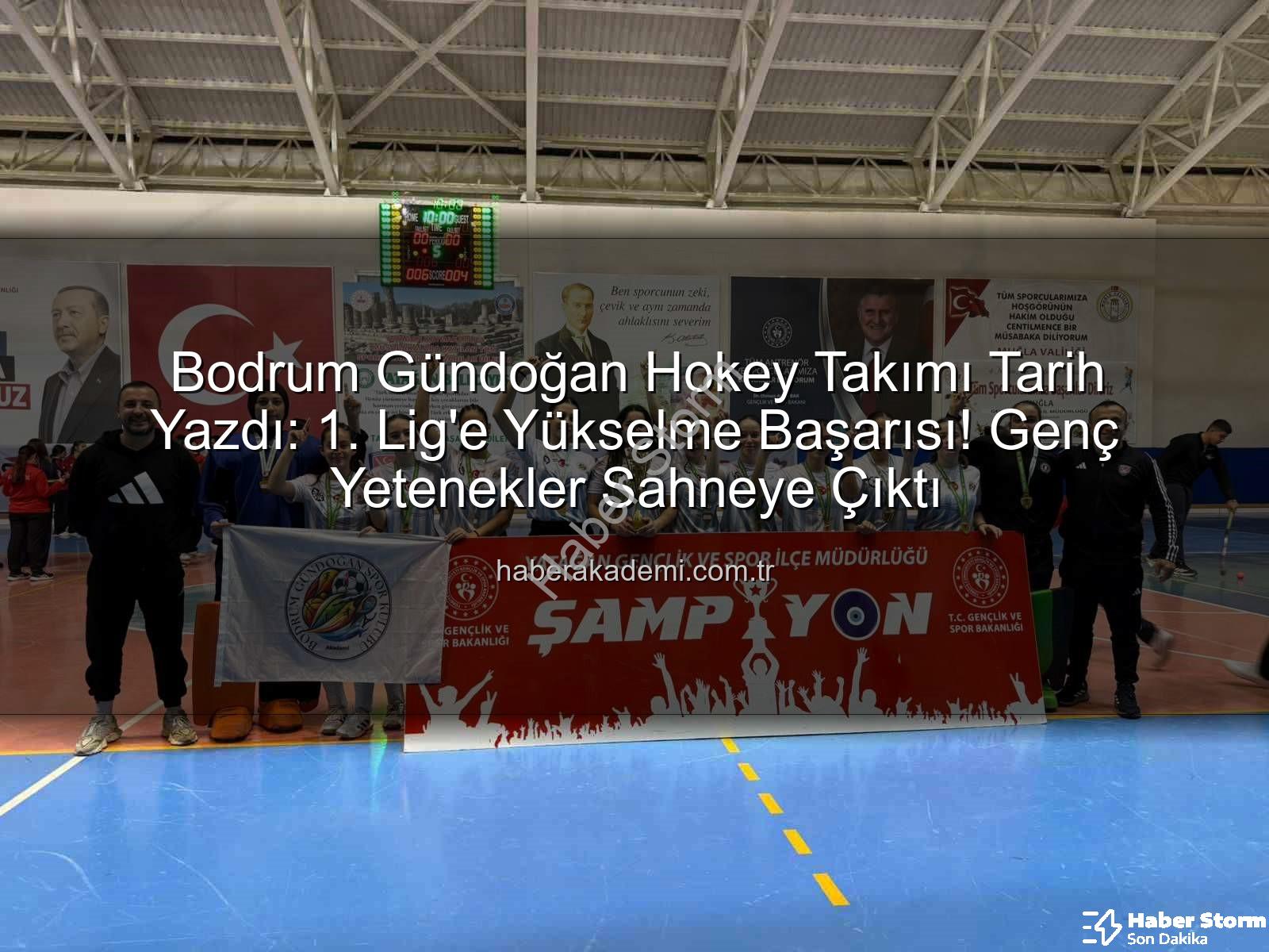 Bodrum Gündoğan Hokey - Bodrum Gündoğan Hokey Takımı'ndan Tarihi Başarı: 1. Lig'e Yükseldiler!