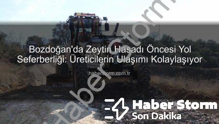 Bozdoğan’da Zeytin Hasadı Öncesi Yol Seferberliği: Üreticilerin Ulaşımı Kolaylaşıyor