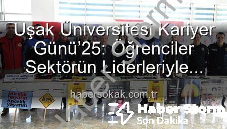 Uşak Üniversitesi Kariyer Günü’25: Öğrenciler Sektör Profesyonelleriyle Buluştu, Geleceğin Kapılarını Araladı