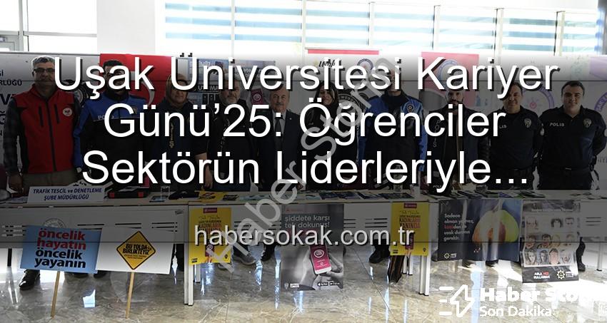 Uşak Üniversitesi Kariyer Günü - Uşak Üniversitesi Kariyer Günü'25: Öğrenciler Sektör Profesyonelleriyle Buluştu, Geleceğin Kapılarını Araladı