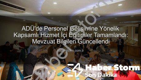 ADÜ’de Personel Gelişimine Yönelik Kapsamlı Hizmet İçi Eğitimler Tamamlandı: Mevzuat Bilgileri Güncellendi