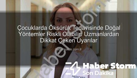 Çocuklarda Öksürük İçin Doğal Yöntemler Riskli Olabilir: Uzmanlardan Acil Uyarı!