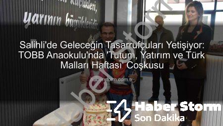 Salihli’de Geleceğin Tasarrufçuları Yetişiyor: TOBB Anaokulu’nda ‘Tutum, Yatırım ve Türk Malları Haftası’ Coşkusu