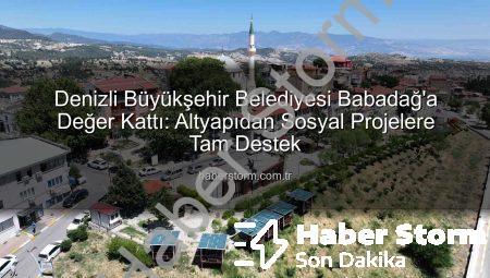 Denizli Büyükşehir Belediyesi Babadağ’a Değer Kattı: Altyapıdan Sosyal Projelere Tam Destek