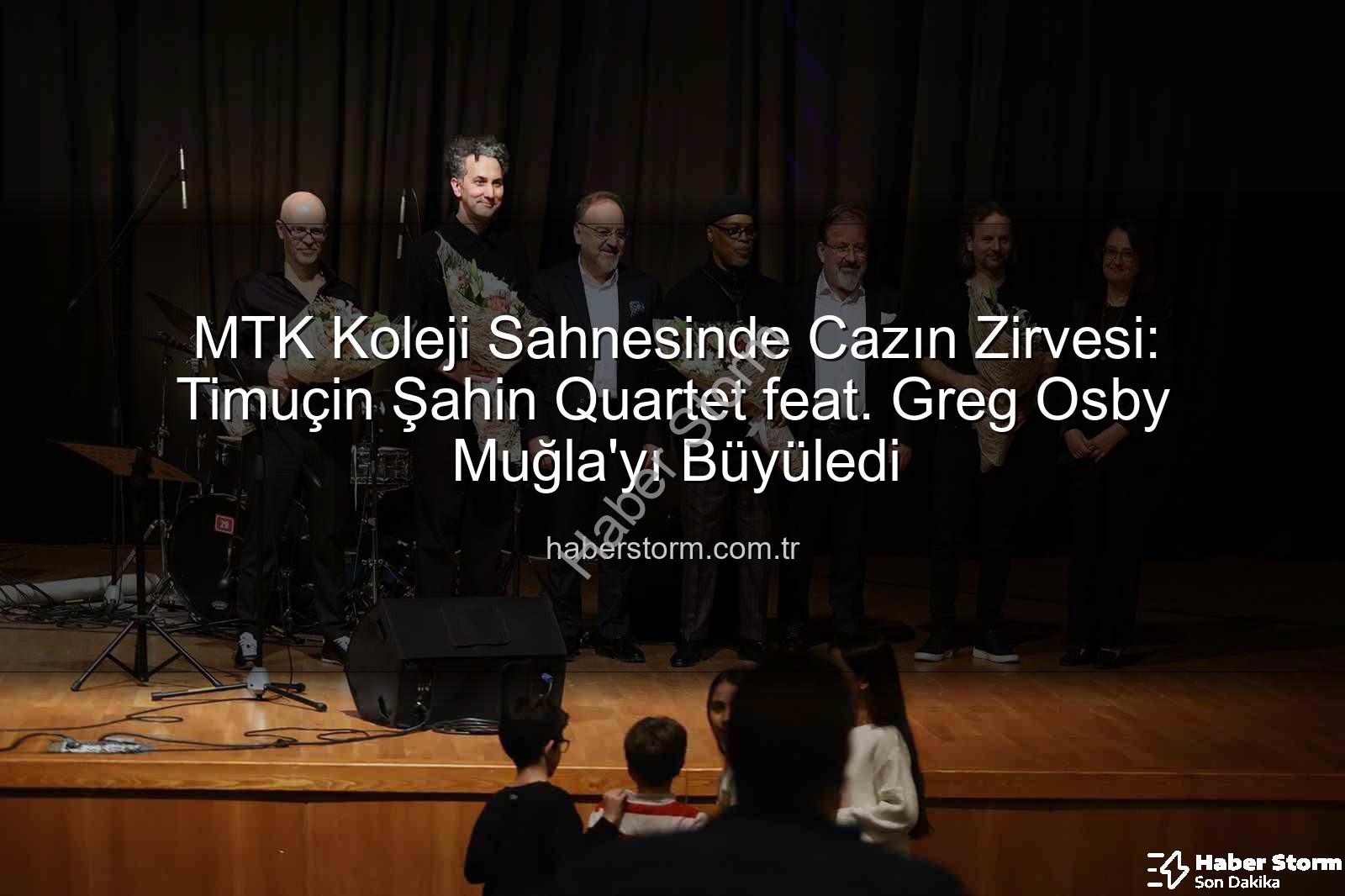 Timuçin Şahin Greg Osby - MTK Koleji Sahnesinde Cazın Zirvesi: Timuçin Şahin Quartet feat. Greg Osby Muğla'yı Büyüledi