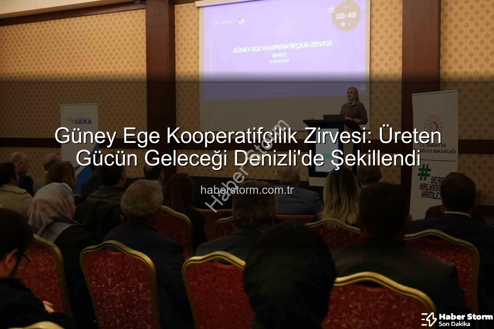 Güney Ege Kooperatifçilik Zirvesi - Güney Ege Kooperatifçilik Zirvesi: Üreten Gücün Geleceği Denizli'de Şekillendi