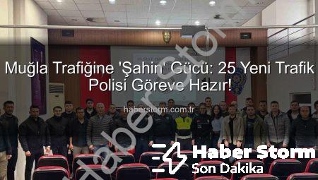 Muğla Trafiğine ‘Şahin’ Gücü: 25 Yeni Trafik Polisi Göreve Hazır!