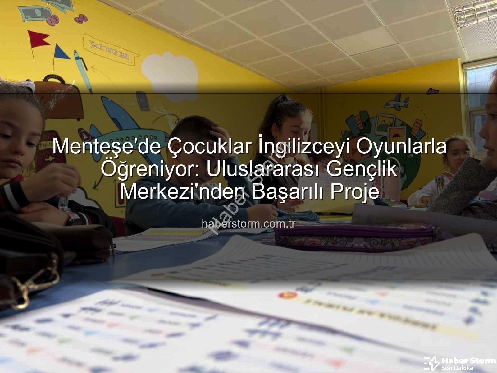 ingilizce öğrenme - Menteşe'de Çocuklar İngilizceyi Oyunlarla Öğreniyor: Uluslararası Gençlik Merkezi'nden Başarılı Proje